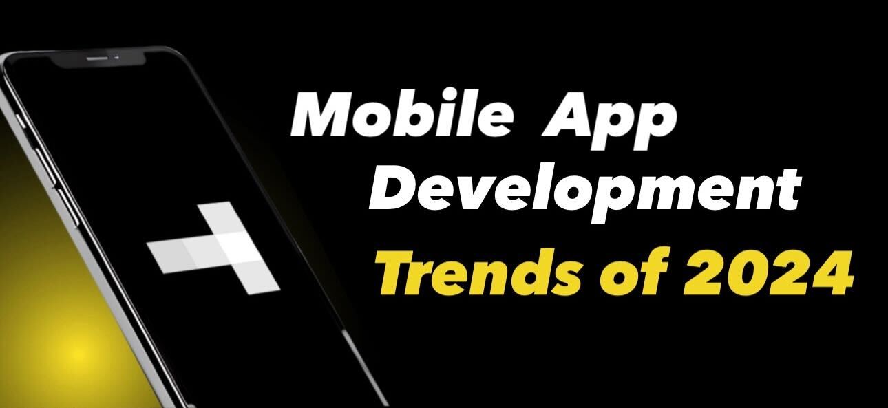 Mobile App Development Trends of 2024