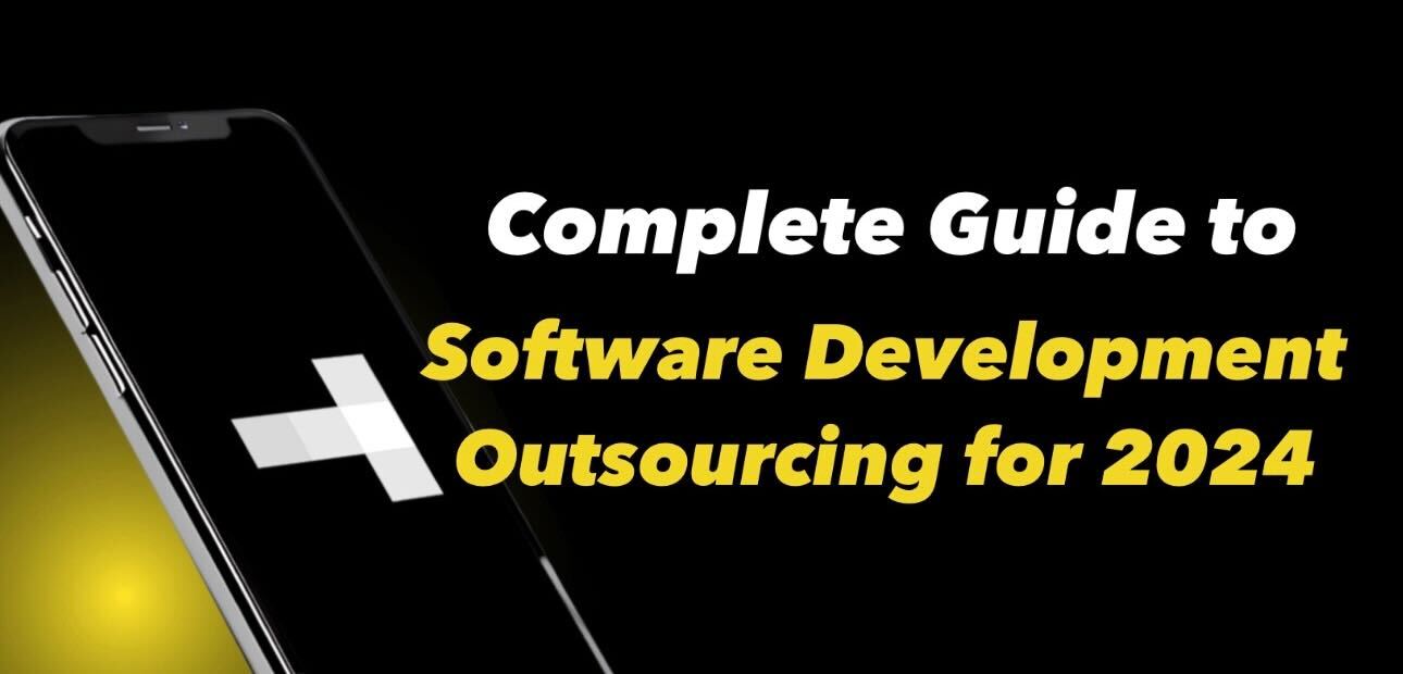 Complete Guide to Software Development Outsourcing for 2024