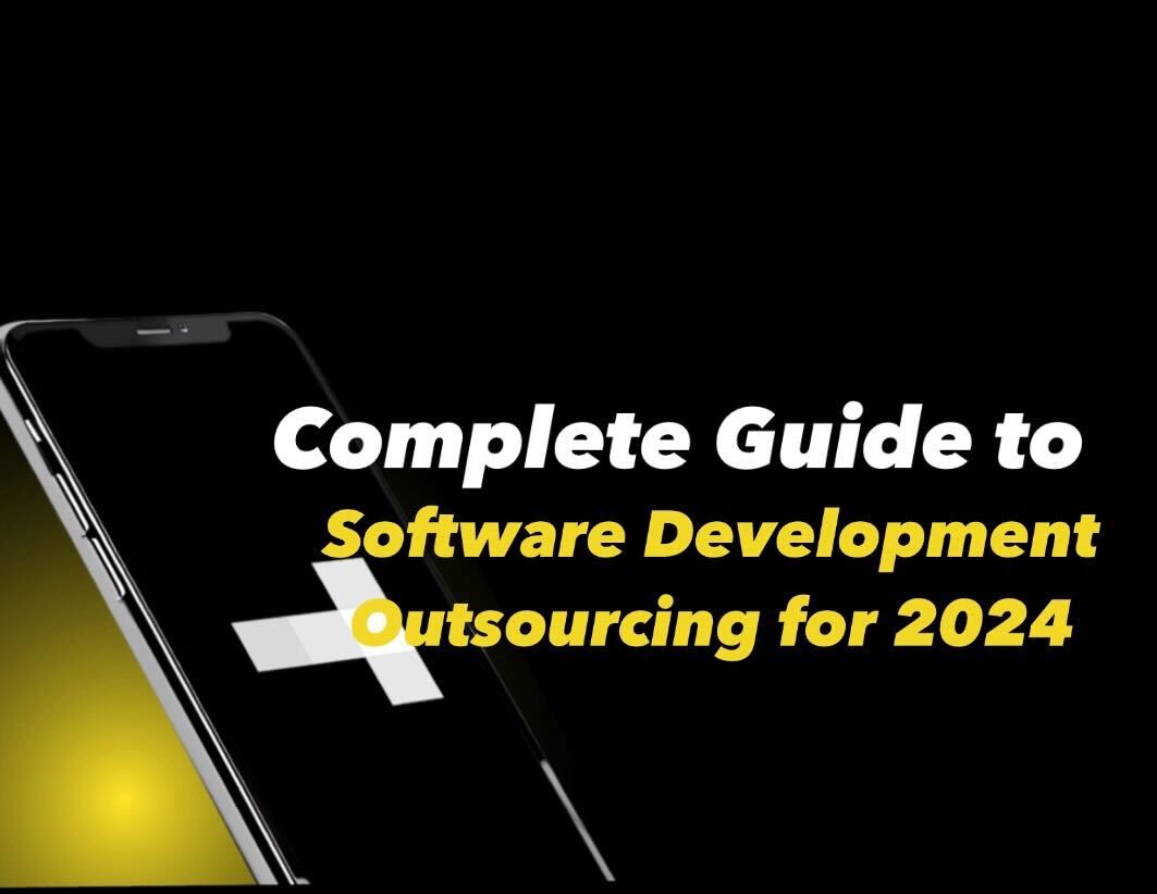 Complete Guide to Software Development Outsourcing for 2024